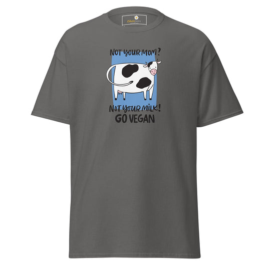 Unisex classic t-shirt - VEGAN FUN NOT YOUR MOM NOT YOUR MILK - REGULAR - Charcoal / S