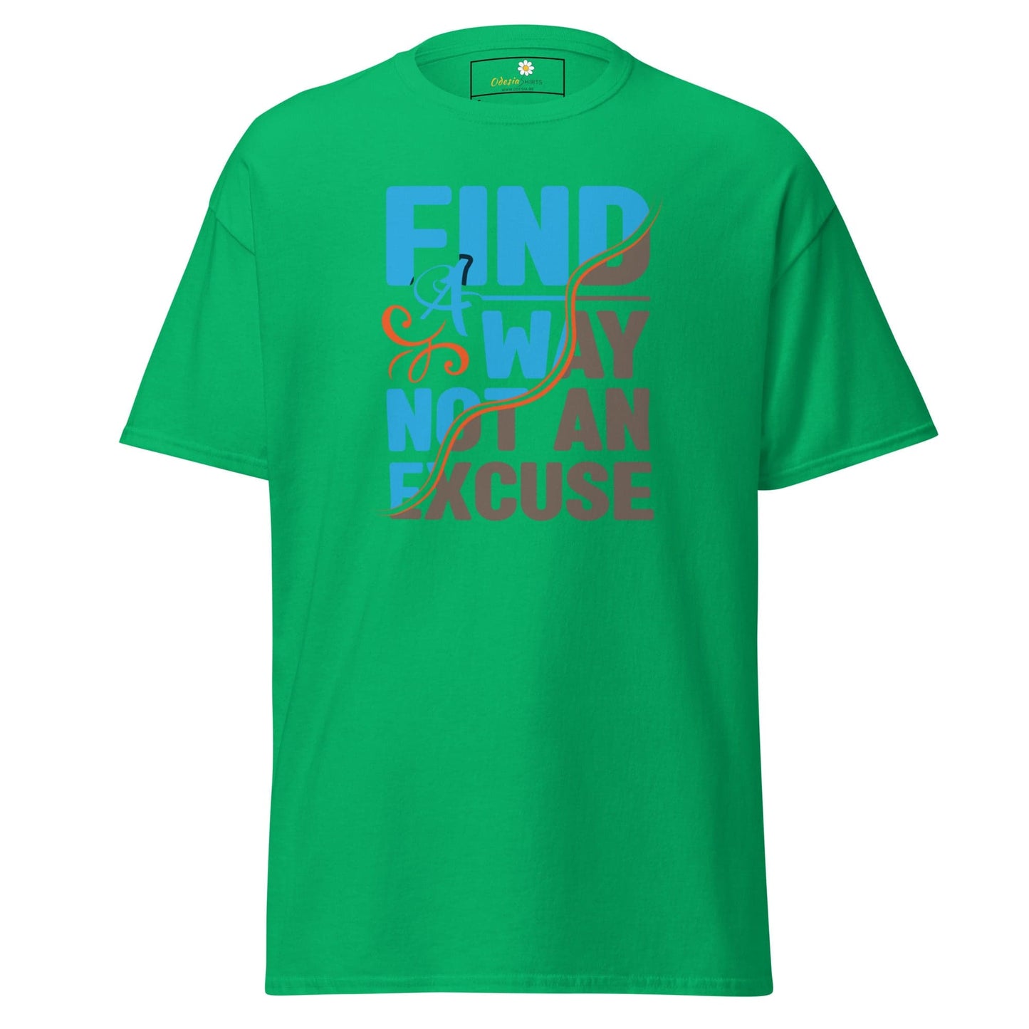 Unisex classic tee - TEXT FIND A WAY NOT AN EXCUSE - REGULAR - Irish Green / S