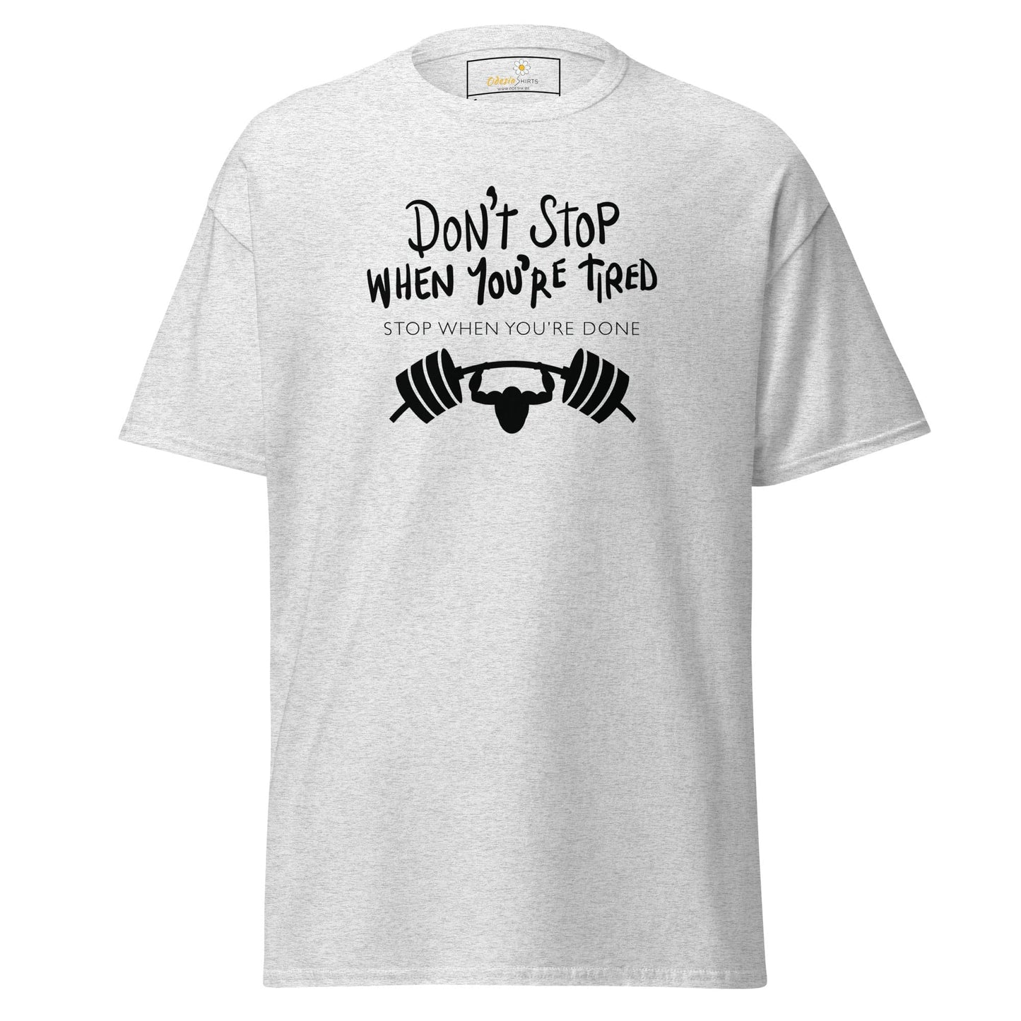 Unisex classic t-shirt - SPORT DONT STOP TIRED STOP DONE - REGULAR - Ash / S
