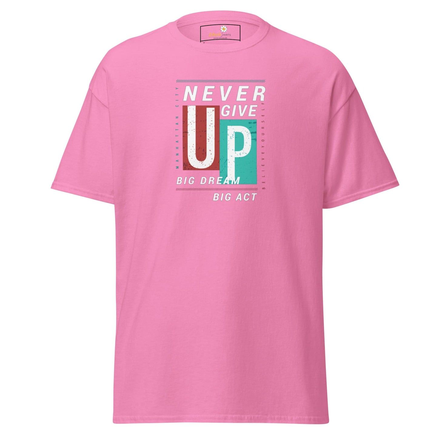 Unisex classic t-shirt - TEXT NEVER GIVE UP - REGULAR - Azalea / S