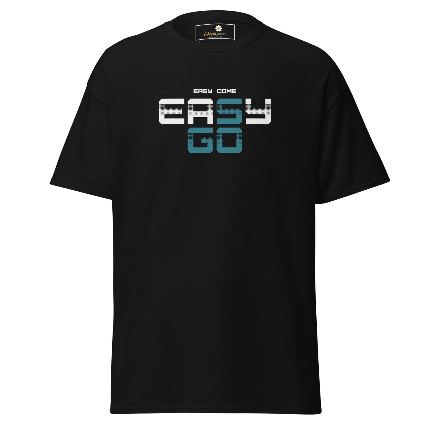 Black T-shirt with Easy Come Easy Go text from T-SHIRT DESIGN TEE for Men and Women