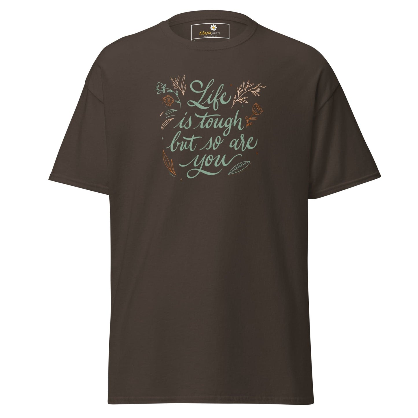 Unisex classic t-shirt - POSITIVE LIFE IS TOUGH BUT SO YOU - REGULAR - Dark Chocolate / S