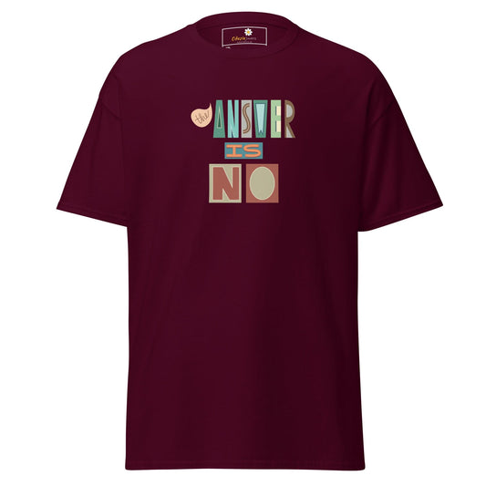 Maroon t-shirt with ’Answer is No’ graphic.